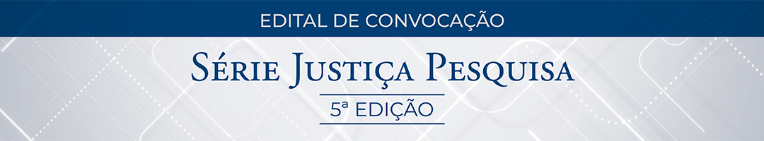Edital n.2 da 5ª Série Justiça Pesquisa – 2021 – Conselho Nacional de Justiça