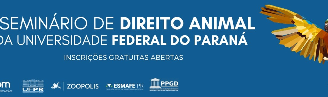 Convite Universidades Federais – III Seminário de Direito Animal da UFPR – Presença ministro STJ