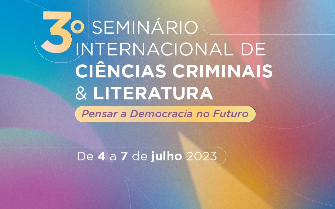 3º Seminário Internacional de Ciências Criminais e Literatura da PUCRS