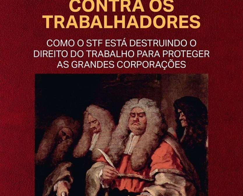 A Suprema Corte Contra os Trabalhadores